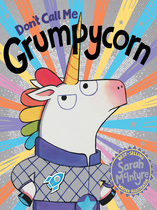 Title details for Don't Call Me Grumpycorn! by Sarah McIntyre - Available